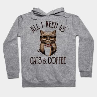 All I Need is Cats and Coffee Cat Lovers Coffee Lovers Gift Idea Hoodie